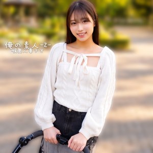 [actress_name]｜orecz646｜あまねさん｜俺の素人-Z-